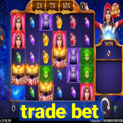 trade bet